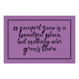 "Een comfortzone is een prachtige plek..." frase Perfect Poster