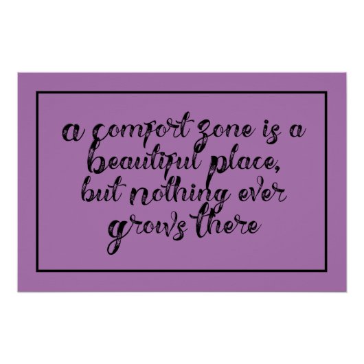 "Een comfortzone is een prachtige plek..." frase Perfect Poster (Voorkant)