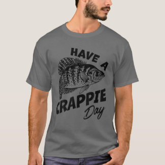 Een Crappie Day Freshwater Vist Fisherman Fu T-shirt