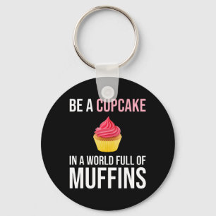 Een cupcake in een wereld vol muffins sleutelhanger