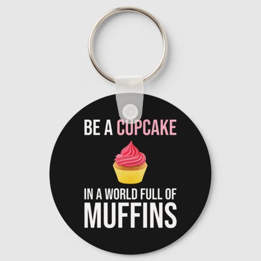 Een cupcake in een wereld vol muffins sleutelhanger (Voorkant)