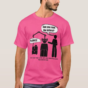Een dag in het leven van een oftalmisch technicus t-shirt