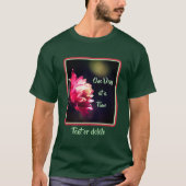 Eén dag per keer prijsopgave langzaam Inspirerend T-shirt (Voorkant)