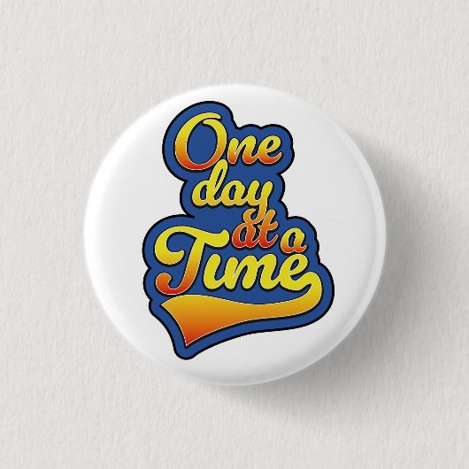 Eén dag per keer ronde button 3,2 cm (Voorkant)