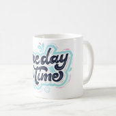 Een dag tegelijk. KoffieMok (Voorkant rechts)