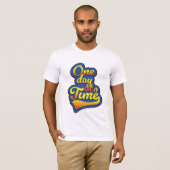 Eén dag tegelijk t-shirt (Voorkant volledig)