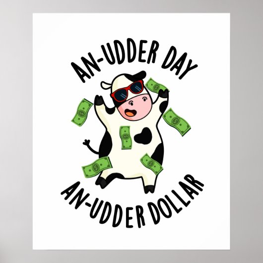 Een dag van de Udder en een Koe van de Udder Dolla Poster (Voorkant)