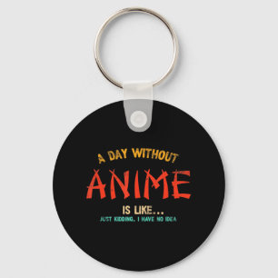 Een dag zonder animme verveelt Japanse cadeaus voo Sleutelhanger