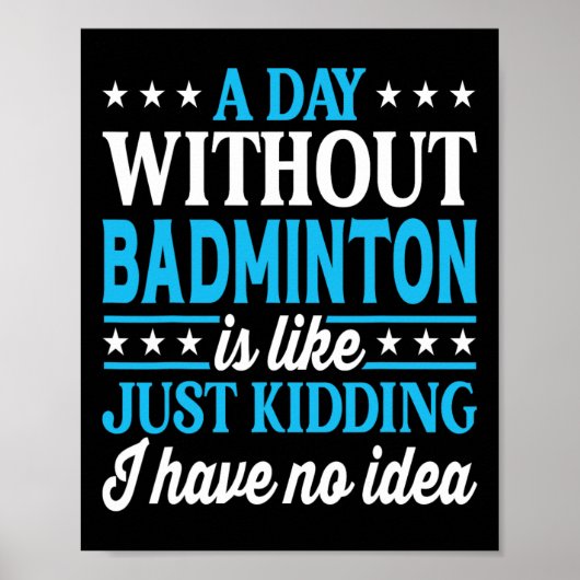 Een dag zonder Badminton Funny Badminton Poster (Voorkant)