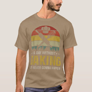 Een dag zonder bakken is net grappig t-shirt