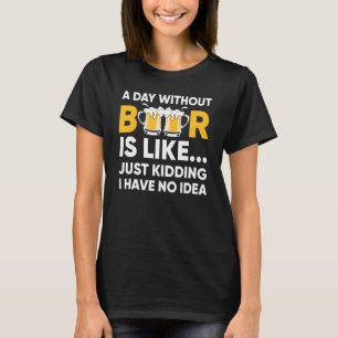Een dag zonder bier is als sarcasme drink dronken t-shirt