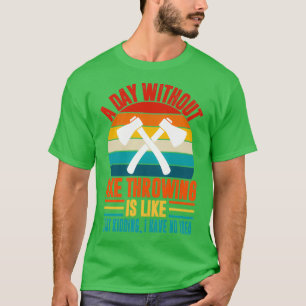 Een dag zonder bijl die een grappige bijl gooit ui t-shirt