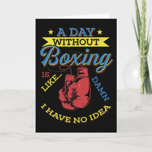 Een dag zonder bokscadeau Funny Boxer Kickboksen Kaart