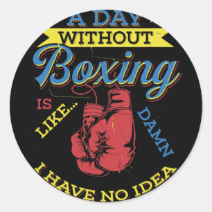 Een dag zonder bokscadeau Funny Boxer Kickboksen  Ronde Sticker