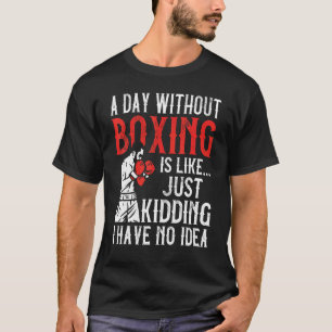 Een dag zonder boksen is net als een K T-shirt