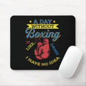 Een dag zonder boksgift Funny Boxer Kickboxing Muismat (Met muis)