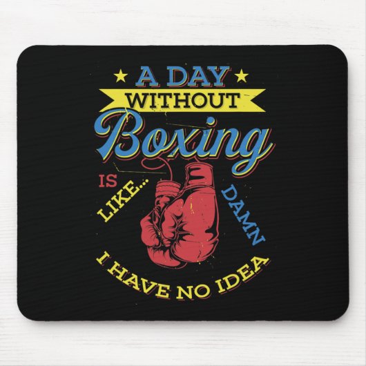 Een dag zonder boksgift Funny Boxer Kickboxing Muismat (Voorkant)