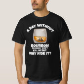 Een dag zonder Bourbon, whisky Lover T-shirt (Voorkant)