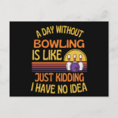 Een dag zonder bowlen is grappig voor bowlliefhebb briefkaart (Voorkant)