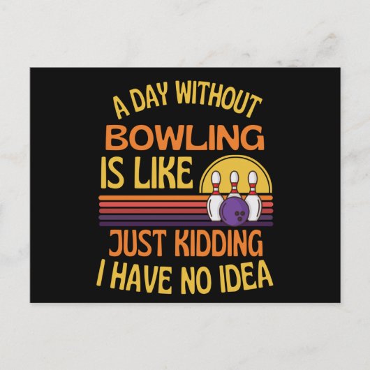Een Dag Zonder Bowling Grappige Bowling Fan Briefkaart (Voorkant)