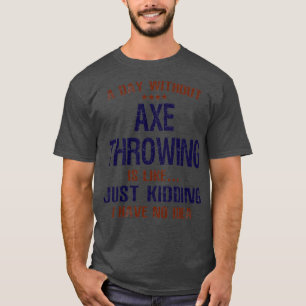 Een dag zonder bruinheid t-shirt