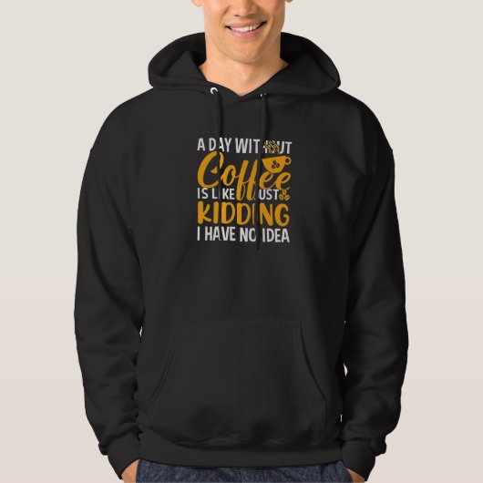 Een dag zonder cafeïnekoffie-advies hoodie (Voorkant)