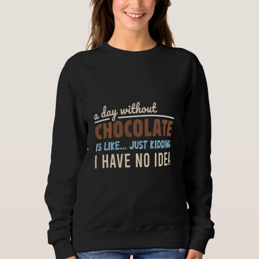Een dag zonder chocolade is net als een moord op m trui (Voorkant)