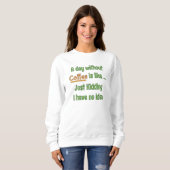 Een dag zonder Coffee T-Shirt (Voorkant volledig)