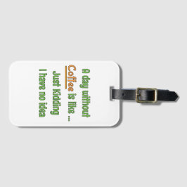 Een dag zonder Coffee T-Shirt Bagagelabel
