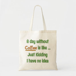 Een dag zonder Coffee T-Shirt Tote Bag