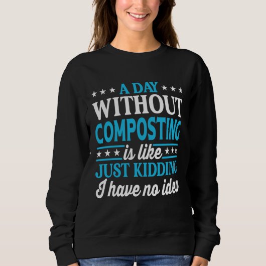 Een dag zonder composteren Composteren Trui (Voorkant)