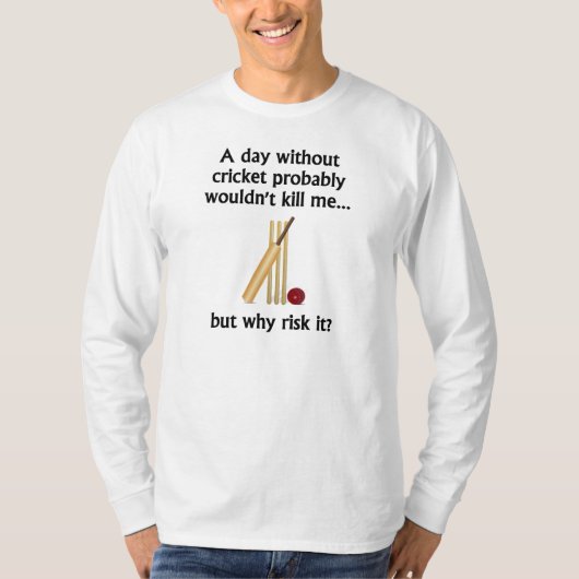 Een dag zonder cricket t-shirt (Voorkant)