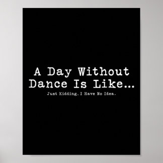 Een dag zonder dans is als T-shirt Funny Dance Wom Poster