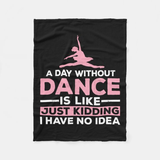 Een dag zonder dans is net alsof ik geen fleece deken (Voorkant)