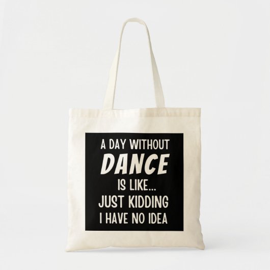 Een dag zonder dans is net alsof je danser doodt tote bag (Voorkant)