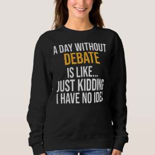 Een dag zonder debat is als trui