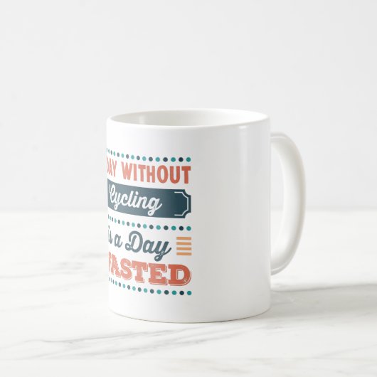Een dag zonder fietsen is een dag verspild koffiemok (Voorkant rechts)