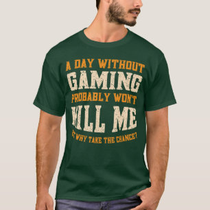 Een dag zonder gamen voor mannen vrouwen grappige t-shirt