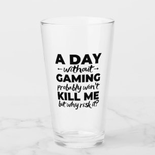 Een dag zonder gaming zal me waarschijnlijk niet d glas