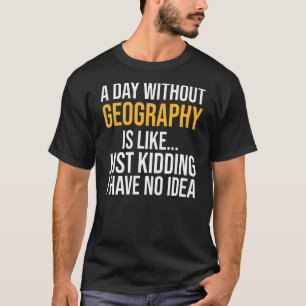 Een dag zonder geografische ligging is als t-shirt