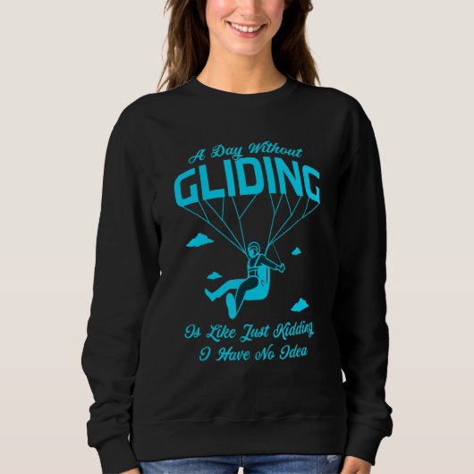 Een dag zonder glijding is net alsof ik heb trui (Voorkant)
