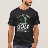 Een dag zonder Golf T-shirt (Voorkant)