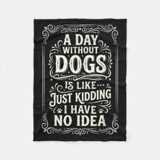Een dag zonder honden is als grapje maken hebben fleece deken