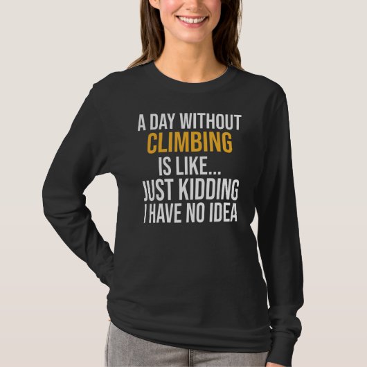 Een dag zonder klimmen is als t-shirt (Voorkant)