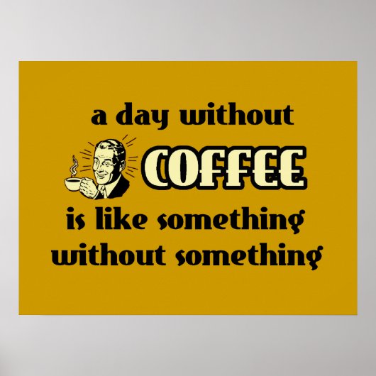 Een dag zonder koffie Funny Poster (Voorkant)