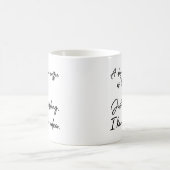 Een dag zonder koffie is als... Gewoon Kidding. Koffiemok (Center)