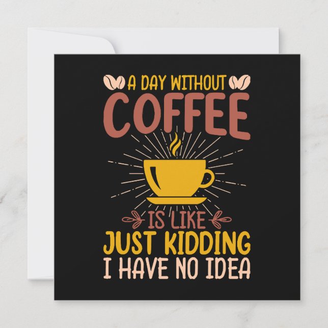 Een dag zonder koffie is gewoon een grap (Voorkant)