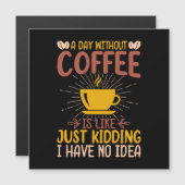 Een dag zonder koffie is gewoon een grap (Voorkant / Achterkant)