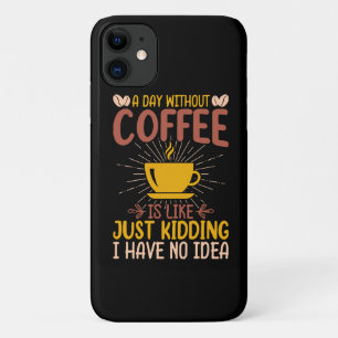 Een dag zonder koffie is gewoon een grap Case-Mate iPhone case