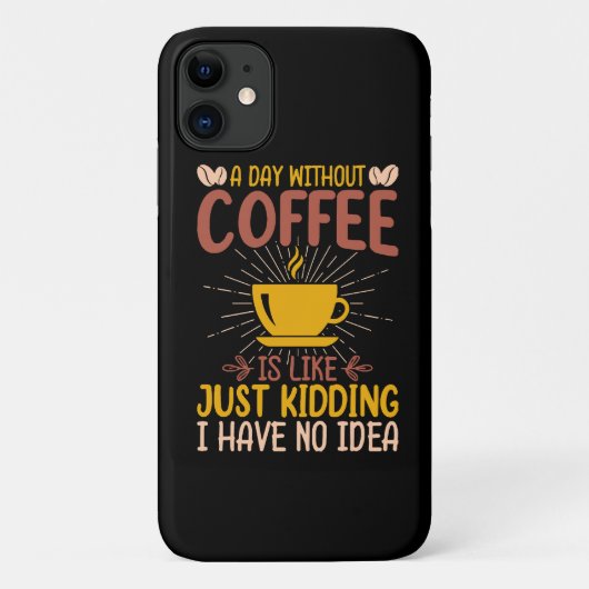 Een dag zonder koffie is gewoon een grap Case-Mate iPhone case (Achterkant)